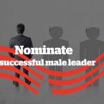 Nominate! Male Leadership research