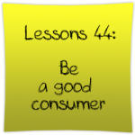 Be a good consumer