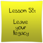 Leave your legacy