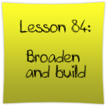 Broaden and build